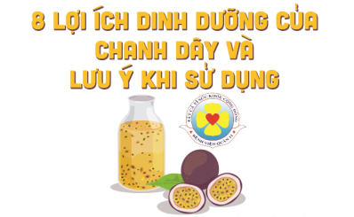 8 lợi ích dinh dưỡng của chanh dây và lưu ý khi sử dụng